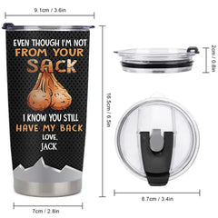 Personalized Thermos Cup – Father's Day Gift For Dad – Even Though I'm Not From Your Sack